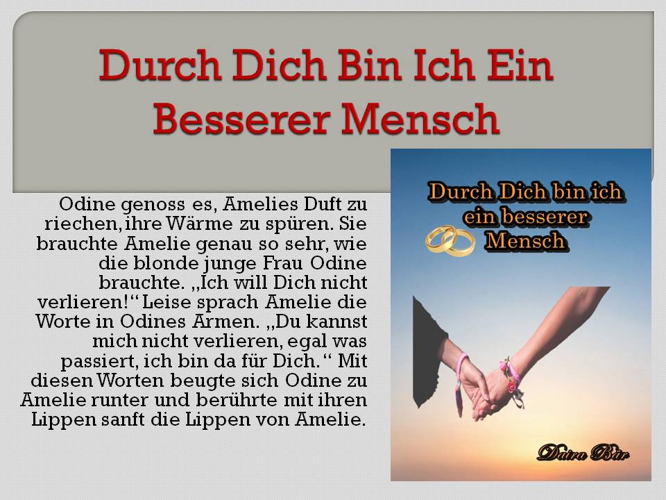 Durch Dich bin ich ein besserer Mensch Hardcover (Odine und Amelie - Liebe mal anders) Band 1 (Fehldruck)