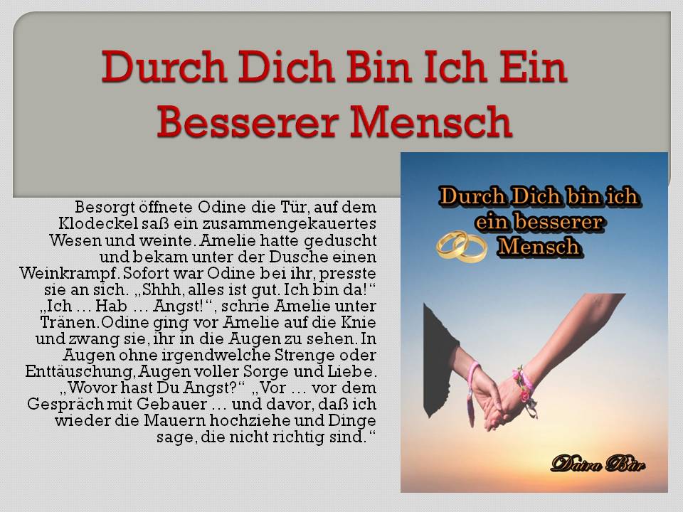 Durch Dich bin ich ein besserer Mensch Taschenbuch (Odine und Amelie - Liebe mal anders) Band 1 (Fehldruck)