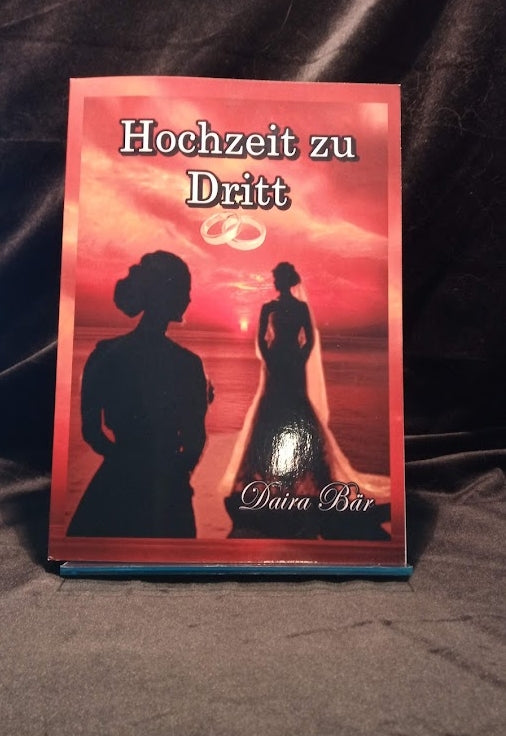 Hochzeit zu Dritt  Taschenbuch, (Odine und Amelie - Liebe mal anders) Band 2