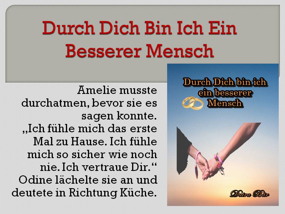Durch Dich bin ich ein besserer Mensch Taschenbuch (Odine und Amelie - Liebe mal anders) Band 1 (Fehldruck)