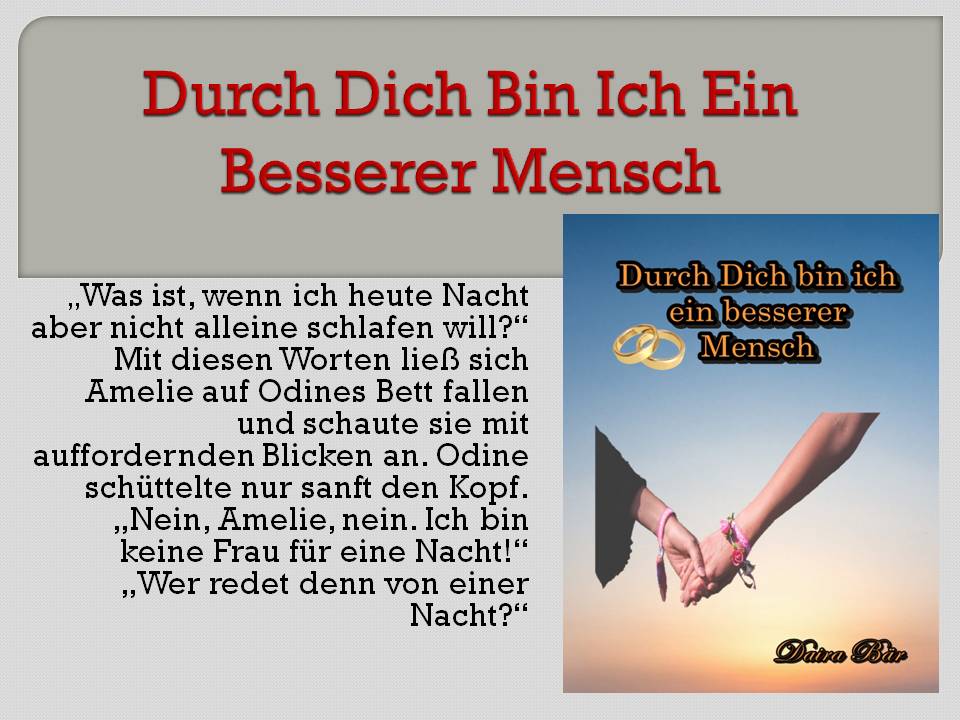 Durch Dich bin ich ein besserer Mensch Taschenbuch (Odine und Amelie - Liebe mal anders) Band 1 (Fehldruck)